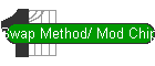 Swap Method/ Mod Chips